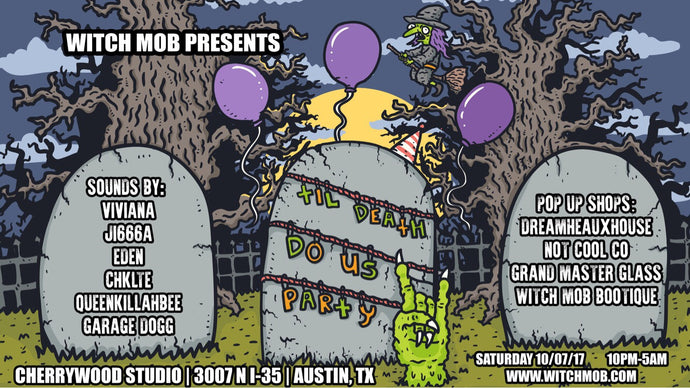 Witch Mob presents: 'Til Death Do Us Party